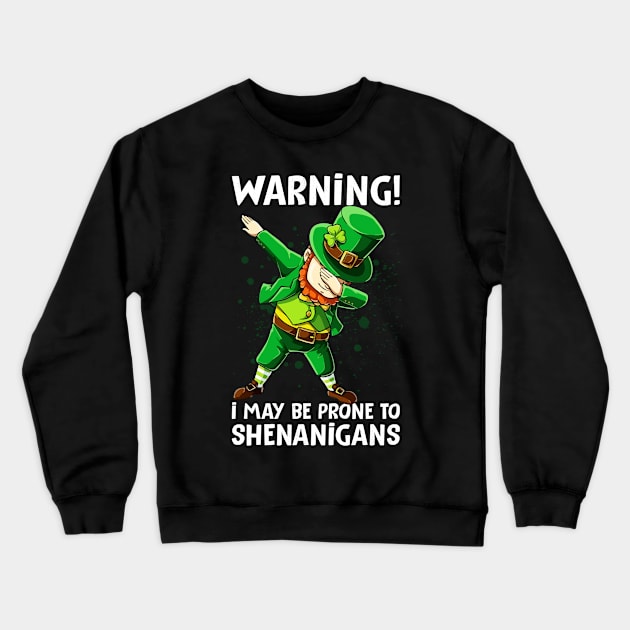 Warning I May Be Prone To Shenanigans Crewneck Sweatshirt by nmcreations